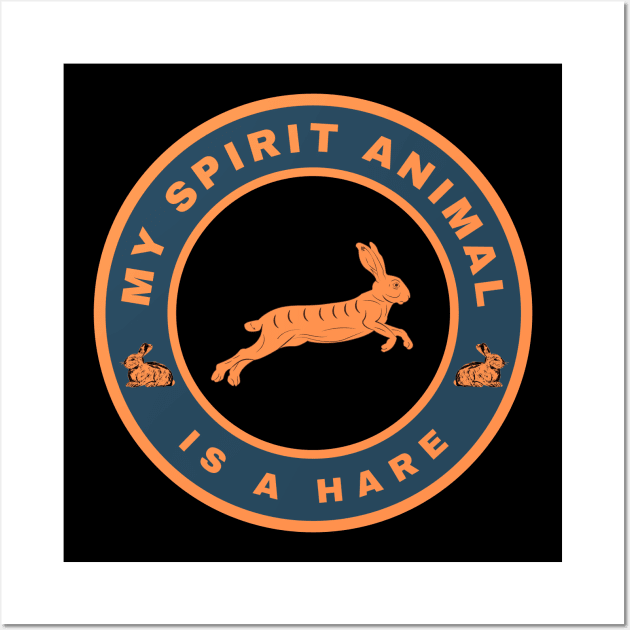 My spirit animal is a Hare Wall Art by InspiredCreative